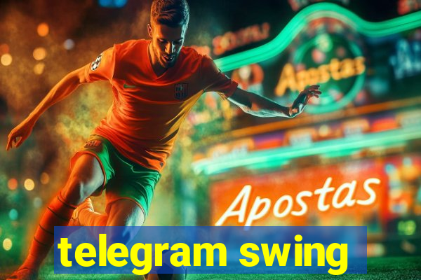 telegram swing